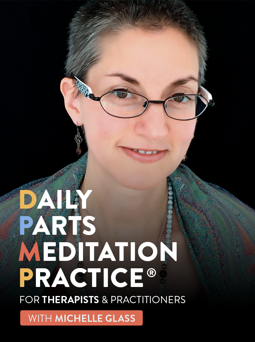 Daily Parts Meditation Practice® for Therapists & Practitioners