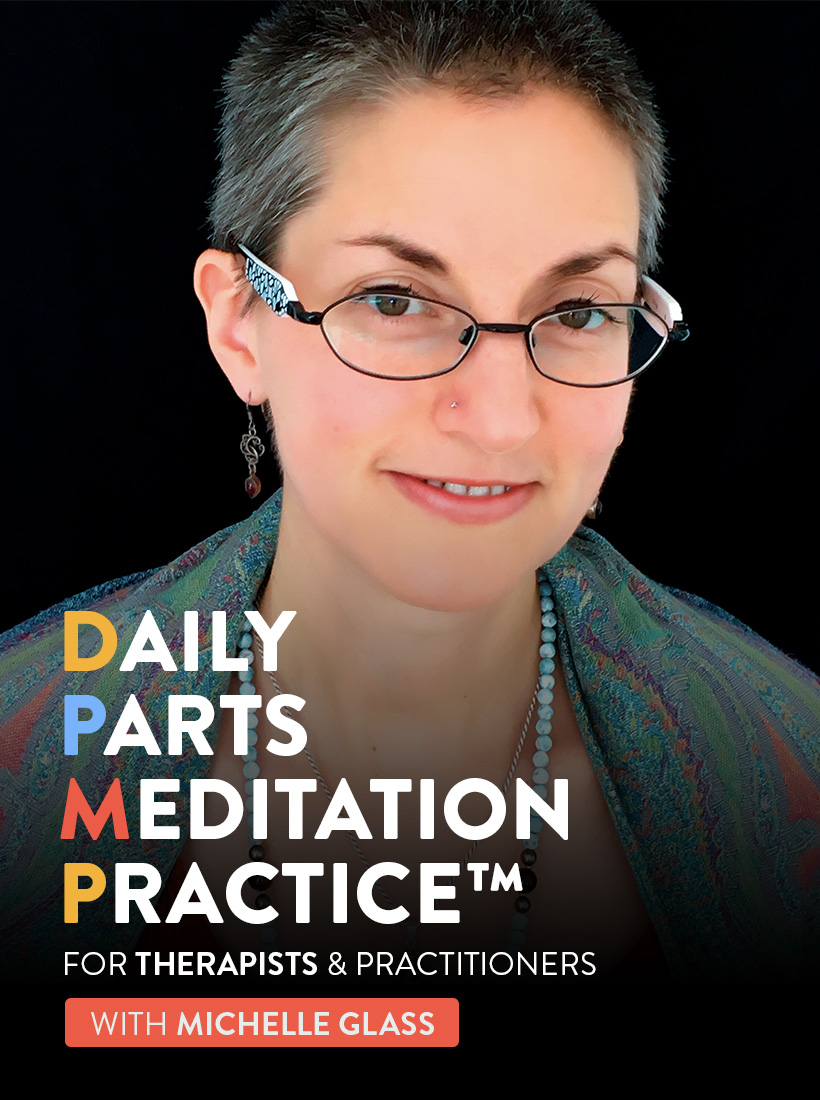 Daily Parts Meditation Practice™ for Therapists & Practitioners