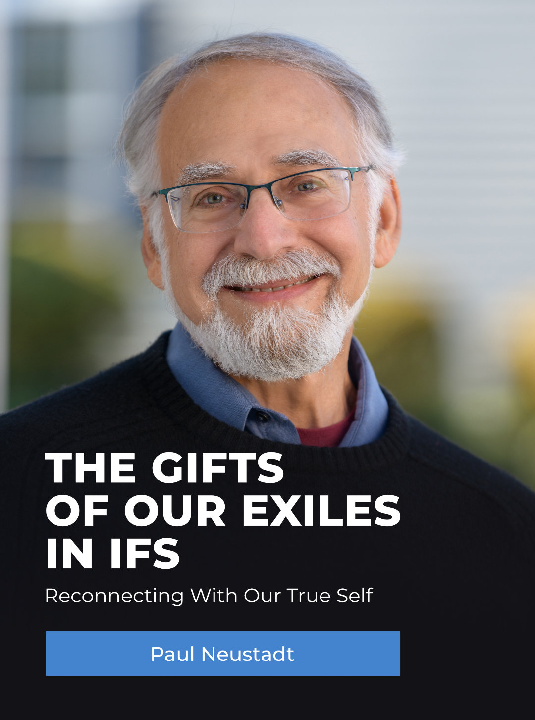 The Gifts of Our Exiles in IFS: Reconnecting with our True Self