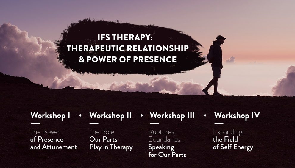 IFS Therapy: Therapeutic Relationship & Power of Presence [LP] 3